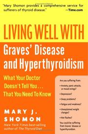 Living well with Graves' disease and hyperthyroidism by Mary J. Shomon