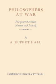 Cover of: Philosophers at war: the quarrel between Newton and Leibniz