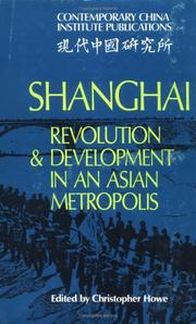 Cover of: Shanghai, revolution and development in an Asian metropolis