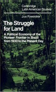 Cover of: The struggle for land: a political economy of the pioneer frontier in Brazil from 1930 to the present day