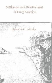 Cover of: Settlement and unsettlement in early America by Kenneth A. Lockridge