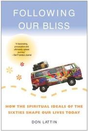 Cover of: Following Our Bliss: How the Spiritual Ideals of the Sixties Shape Our Lives Today