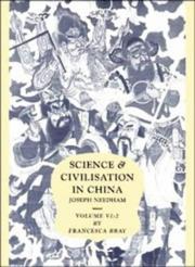 Cover of: Science and Civilisation in China: Volume 6, Biology and Biological Technology; Part 2, Agriculture