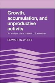 Cover of: Growth, Accumulation, and Unproductive Activity: An Analysis of the Postwar US Economy