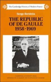 Cover of: The Republic of De Gaulle, 1958-1969 by Serge Berstein