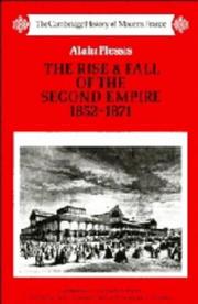 Cover of: The rise and fall of the Second Empire, 1852-1871