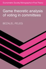 Cover of: Game theoretic analysis of voting in committees by Bezalel Peleg