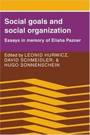 Cover of: Social goals and social organization: essays in memory of Elisha Pazner