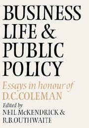 Cover of: Business life and public policy: essays in honour of D.C. Coleman