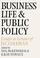 Cover of: Business Life and Public Policy