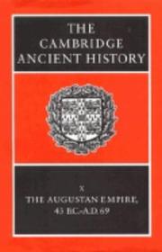 Cover of: The Cambridge Ancient History Volume 10: The Augustan Empire, 43 BC-AD 69