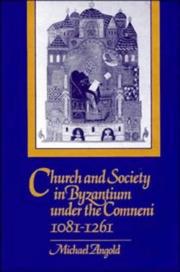 Cover of: Church and society in Byzantium under the Comneni, 1081-1261 by Michael Angold