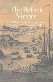Cover of: The bells of victory: the Pitt-Newcastle ministry  and the conduct of the Seven Years' War, 1757-1762