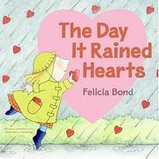 Cover of: Day It Rained Hearts by Felicia Bond