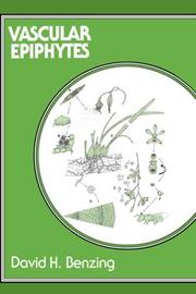 Vascular epiphytes by David H. Benzing