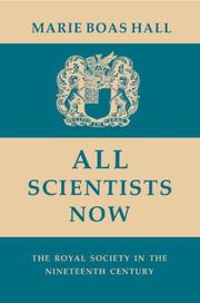 Cover of: All scientists now: the Royal Society in the nineteenth century