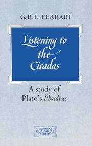Cover of: Listening to the cicadas: a study of Plato's Phaedrus