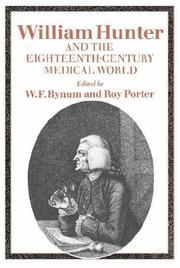 Cover of: William Hunter and the eighteenth-century medical world by edited by W.F. Bynum and Roy Porter.