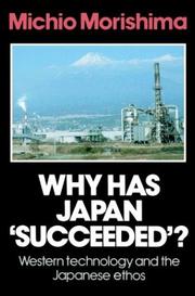 Why has Japan 'succeeded'? by Morishima, Michio