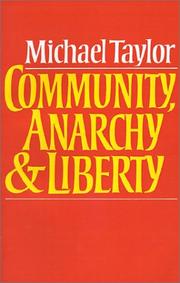 Cover of: Community, anarchy, and liberty by Michael Taylor