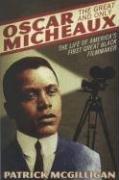 Oscar Micheaux: The Great and Only