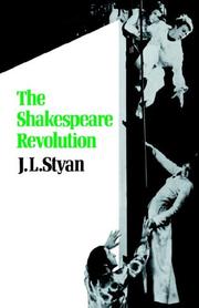 The Shakespeare revolution by J. L. Styan