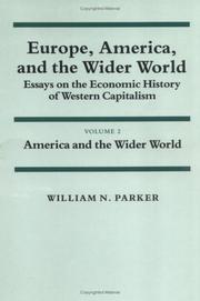 Cover of: Europe, America, and the Wider World: Essays on the Economic History of Western Capitalism (Studies in Economic History and Policy: USA in the Twentieth Century)