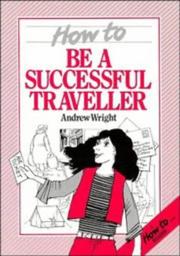 Cover of: How to be a successful traveller