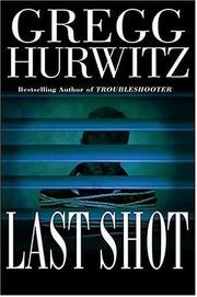 Last Shot by Gregg Andrew Hurwitz