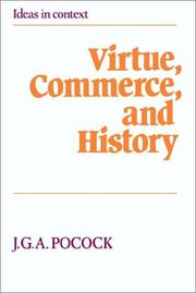 Cover of: Virtue, commerce, and history: essays on political thought and history, chiefly in the eighteenth century