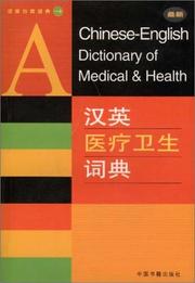 Cover of: A Chinese-English Dictionary of Medical & Health | L. L. Kairong