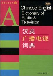 Cover of: A Chinese-English Dictionary of Radio & Television