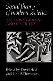 Cover of: Social theory of modern societies: Anthony Giddens and his critics