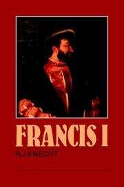 Cover of: Francis I by Knecht, R. J.