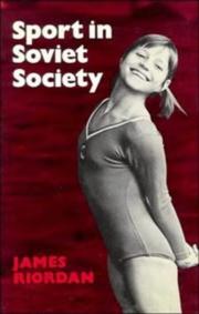 Cover of: Sport in Soviet Society: Development of Sport and Physical Education in Russia and the USSR (Cambridge Russian, Soviet and Post-Soviet Studies)