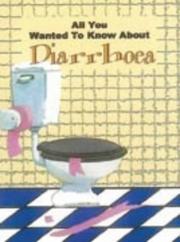 Cover of: All You Wanted to Know About Diarrhoea by Savitri Ramaiah