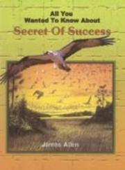 Cover of: All You Wanted to Know About the Secret of Success