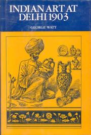 Cover of: Indian Art of Delhi by George Watt
