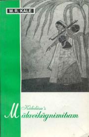 Cover of: The Malavikagnimitram of Kalidasa (With the Commentary of Katayavema, Various Readings, Introduction, Translation into English and Critical, Explanatory notes) by Moreshwar Ramchandra Kale