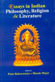 Cover of: Essays in Indian Philosophy, Religion and Literature by Piotre Balcerowicz, Merek Major
