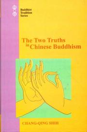 Cover of: The Two Truths in Chinese Buddhism (Buddhist Tradition S.) (Buddhist Tradition) by Shih Chang-Qing