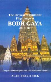 Cover of: Revival of  Buddhist Pilgrimage at Bodh Gaya, 1811-1949: Anagarika Dharmapala and the Mahabodhi Temple