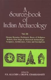 Cover of: Source-book of Indian Archaeology Vol.III: Human Remains, Prehistoric Roots of Religious Beliefs, First Steps in Historical Archaeology by 