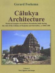 Cover of: Calukya Architecture: Medieval Temples of Nothern Karnataka Built During the Rule of the Calukya of Kalyana and Thereafter, Ad 1000-1300
