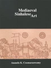 Cover of: Mediaeval Sinhalese Art: Being a Monograph on Mediaeval Sinhalese Arts & Crafts, Mainly As Surviving in the Eighteenth Century, With an Account of the Structure of Society