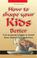 Cover of: How to Shape Your Kids Better