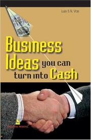 Cover of: Business Ideas You Can Turn into Cash by Luis S.R. Vas