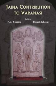 Jaina contribution to Varanasi by Sharma, R. C., Pranati Ghosal