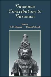Vaiṣṇava contribution to Varanasi by Sharma, R. C., Pranati Ghosal