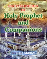 Cover of: Encyclopaedia of Holy Prophet and Companions by Shahid Ashraf